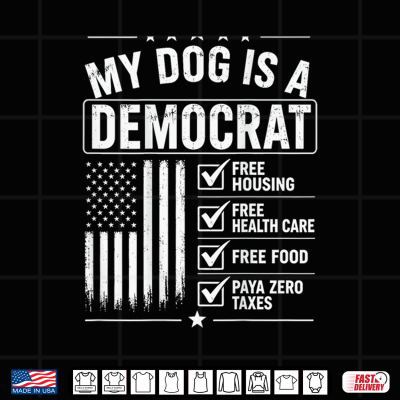 Design Retro My Dog is A Democrat Free Housing Funny Shirt