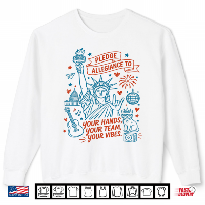 Statue Of Liberty Patriotic Pledge Allegiance To Your Hands Shirt 2 Sweatshirt Statue of Liberty Patriotic Pledge Allegiance to Your Hands Shirt