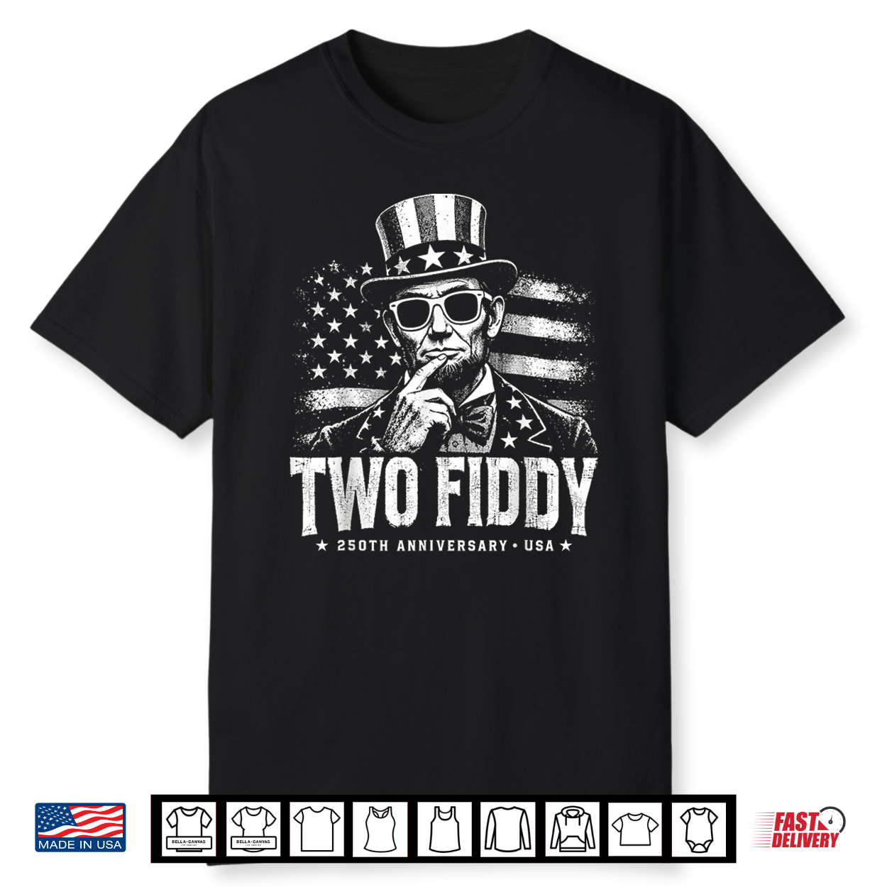 Two Fiddy 2 Fiddy Abraham Lincoln 4Th Of July Patriotic Abe Shirt Two Fiddy 2 Fiddy Abraham Lincoln 4Th Of July Patriotic Abe Shirt