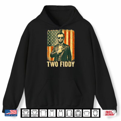 Hoodie Two Fiddy Abraham Lincoln 250 Funny 4th of July Shirt