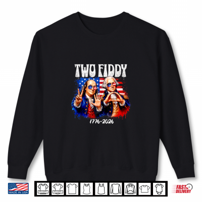 Sweatshirt Two Fiddy 250th 4th of July 1776 2026 Funny Patriotic USA Shirt