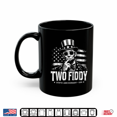 Two Fiddy 2 Fiddy Abraham Lincoln 4Th Of July Patriotic Abe Shirt 3 Mug Two Fiddy 2 Fiddy Abraham Lincoln 4th of July Patriotic Abe Shirt