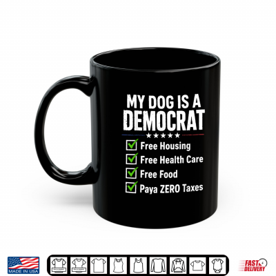 Mug Vintage Political Dog Lover Humor Funny My Dog is A Democrat Shirt