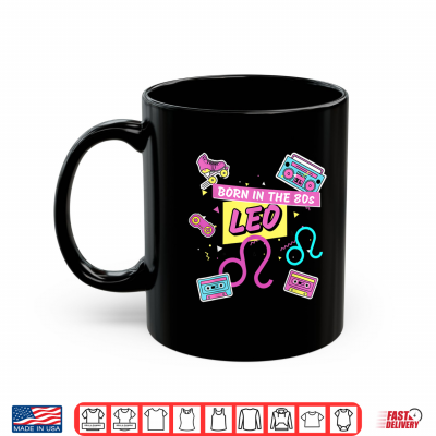 Leo Zodiac Sign 80S 90S Retro Style Horoscope Birthday Gift Shirt 3 Mug Leo Zodiac Sign 80s 90s Retro Style Horoscope Birthday Gift Shirt