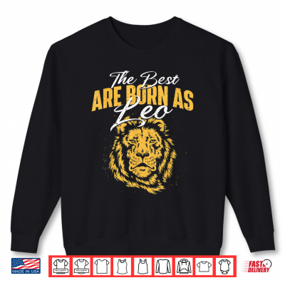 Sweatshirt The Best Are Born As Leo Zodiac Sign Horoscope Shirt