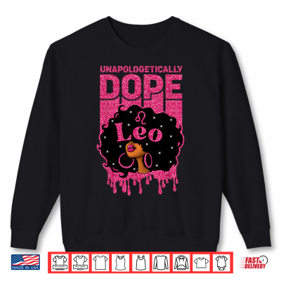 Sweatshirt Unapologetically Dope Leo Afro Woman Zodiac Sign Shirt