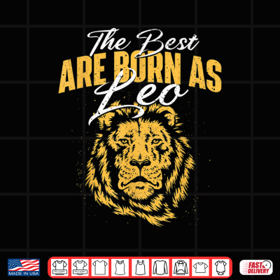 Design The Best Are Born As Leo Zodiac Sign Horoscope Shirt