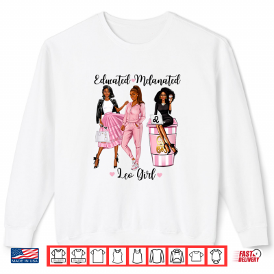 Sweatshirt Womens Educated Melanated Leo Girl Black Womens Zodiac Shirt