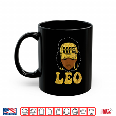 Mug Unapologetically Dope Leo Queen Black Women Zodiac Shirt