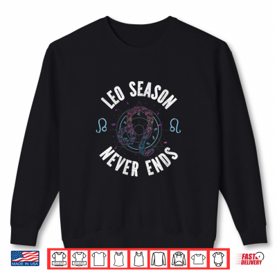 Sweatshirt Womens Leo Zodiac Leo Season Never Ends Shirt