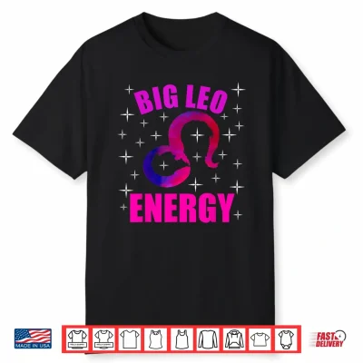 Big Leo Energy Leo Zodiac Sign Pink Birthday Vibes Shirt
