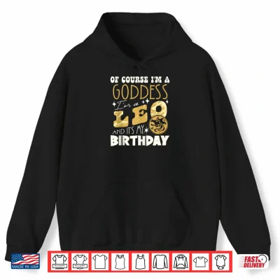 Hoodie I Am A Leo And Its My Birthday Astrology Zodiac Sign Shirt