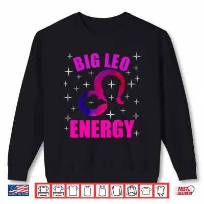Big Leo Energy Leo Zodiac Sign Pink Birthday Vibes Shirt 2 Sweatshirt Big Leo Energy Leo Zodiac Sign Pink Birthday Vibes Shirt