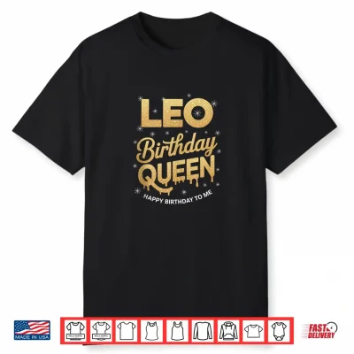 Leo Birthday Queen Happy Birthday To Me Shirt