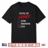 Level Of Savage Leo Shirt Funny Zodiac Queen King Shirt