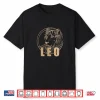 Lion Graphic Art August Birthday Gifts Leo Zodiac Sign Shirt