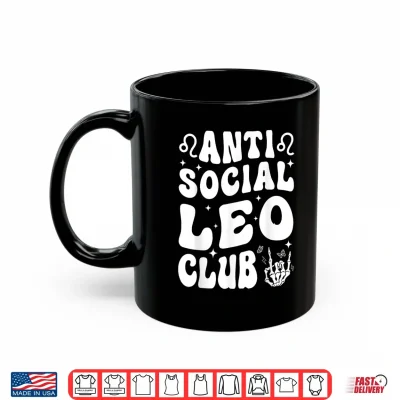 Mug Anti Social Leo Club Zodiac Sign Birthday Women Girl Shirt