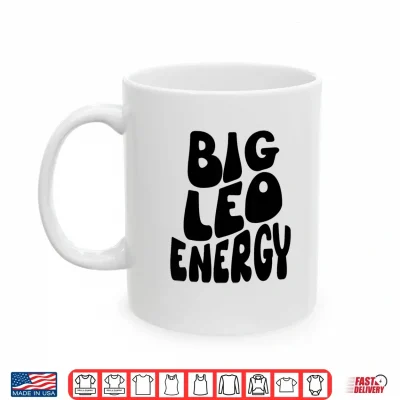 Mug Big Leo Energy Leo Shirts For Women Im A Leo Zodiac Groovy Shirt