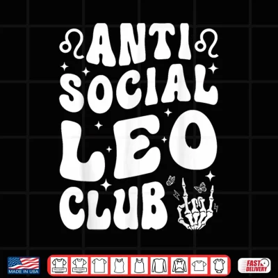Design Anti Social Leo Club Zodiac Sign Birthday Women Girl Shirt