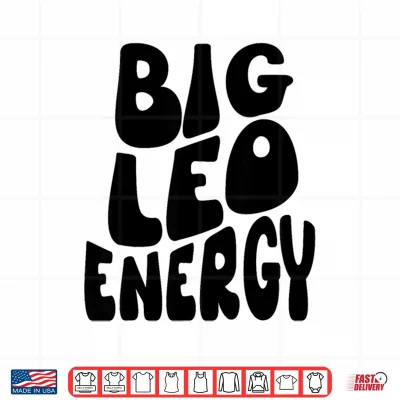 Design Big Leo Energy Leo Shirts For Women Im A Leo Zodiac Groovy Shirt
