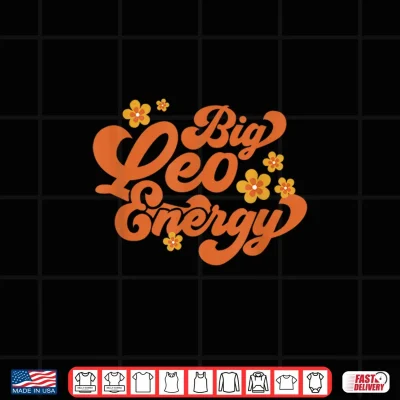 Design Groovy Big Leo Energy For Women Zodiac Gift Horoscope Shirt