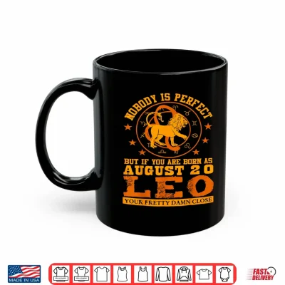 Mug Leo Zodiac Sign August 20 Funny Horoscope Lion Birthday Shirt