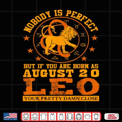 Design Leo Zodiac Sign August 20 Funny Horoscope Lion Birthday Shirt