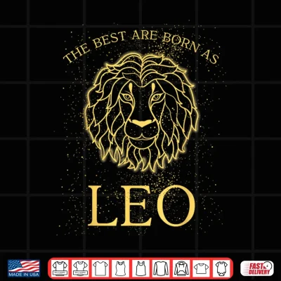 Design The best are born as LEO Born In august Shirt