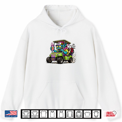 Hoodie Funny and Wild Golf Cart Hotrod Golf Car Cartoon Shirt