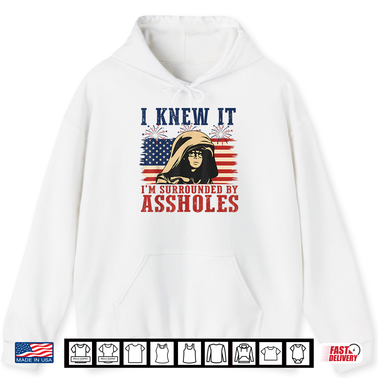 I Knew It Surrounded By Assholes Parody Shirt I Knew It Surrounded By Assholes Parody Shirt