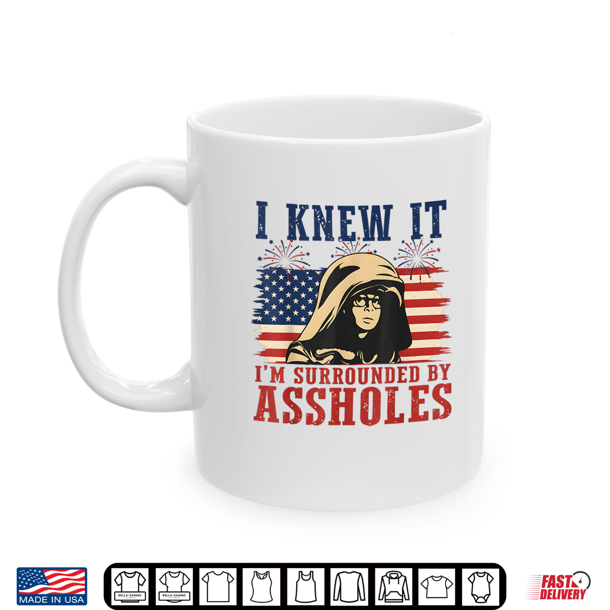 I Knew It Surrounded By Assholes Parody Shirt I Knew It Surrounded By Assholes Parody Shirt