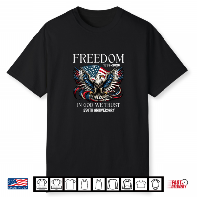 Retro Eagle Freedoom In God We Trust 250Th Years Anniversary Shirt