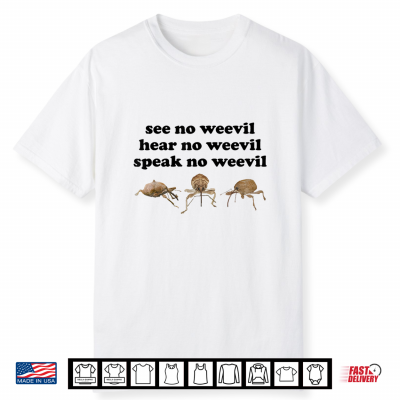 See No Weevil Hear No Weevil Speak No Weevil Funny Insect Shirt