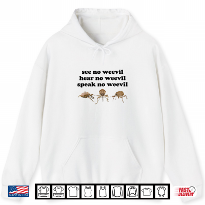 Hoodie See No Weevil Hear No Weevil Speak No Weevil Funny Insect Shirt