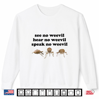 Sweatshirt See No Weevil Hear No Weevil Speak No Weevil Funny Insect Shirt