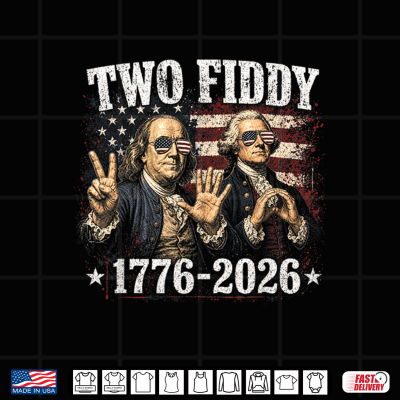 Design Two Fiddy 1776 2026 Founding Fathers Patriotic USA Funny 250 Shirt