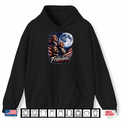 Hoodie Funny Patriotic Founding Fathers Howling Full Moon Freedom Premium Tri Blend Shirt