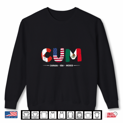 Sweatshirt Cum Canada USA Mexico Flag Design Premium Tri Blend Shirt