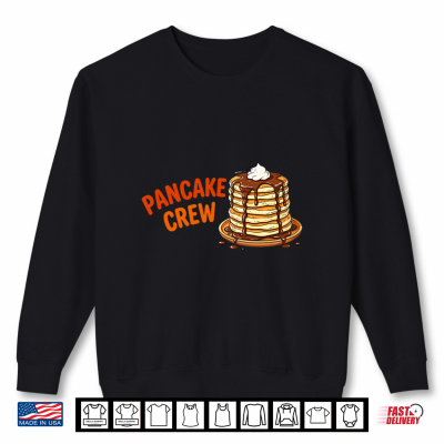 Sweatshirt Funny Pancake Crew Sweet Breakfast Shirt