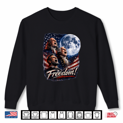 Sweatshirt Funny Patriotic Founding Fathers Howling Full Moon Freedom Premium Tri Blend Shirt