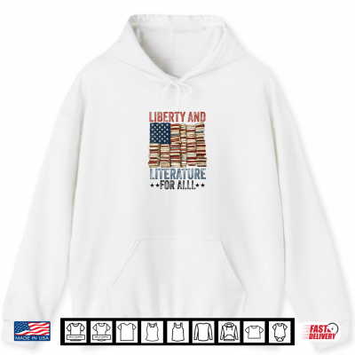 Hoodie Liberty and Literature for All Book Lover USA Flag Patriot Shirt