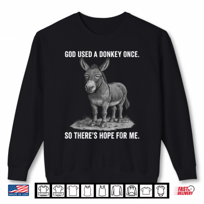 Sweatshirt If God Used A Donkey He Can Use Me Christian Quote Graphic Shirt