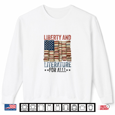 Sweatshirt Liberty and Literature for All Book Lover USA Flag Patriot Shirt