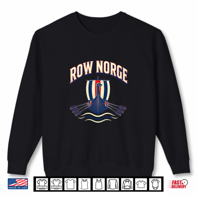 Sweatshirt Row Norge Norwegian Viking Ship Norway Rowing Boat Pride Premium Tri Blend Shirt