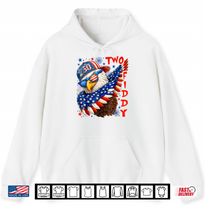 Hoodie Two Fiddy 4th of July Patriotic American Flag Eagle Dabbing Shirt