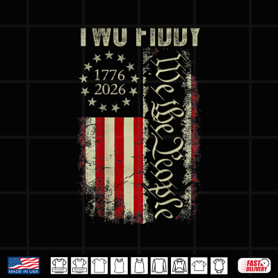 Design Two Fiddy 2 Fiddy 250 Years 1776 2026 4th of July USA Flag Shirt