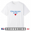 Give Me Eyes To See Heart Shirt