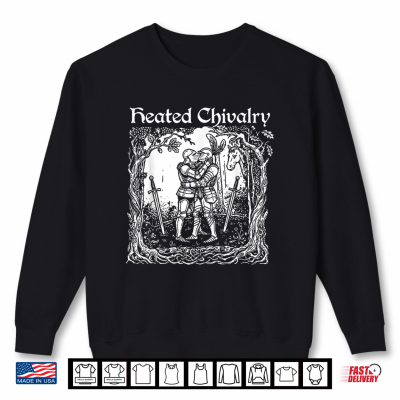 Sweatshirt Heated Chivalry Medieval Knights Kissing Funny Pride Shirt