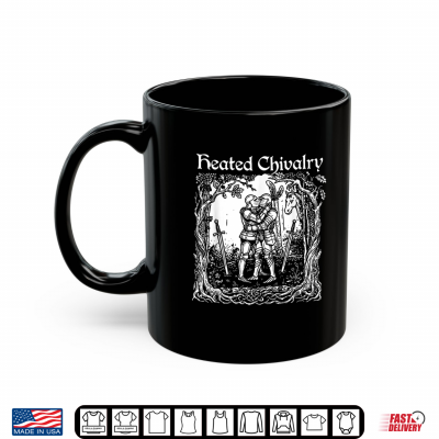 Mug Heated Chivalry Medieval Knights Kissing Funny Pride Shirt