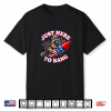 Just Here To Bang Raccoon Humor Shirt